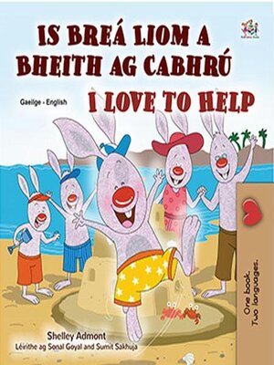 cover image of Is Breá Liom a Bheith ag Cabhrú / I Love to Help